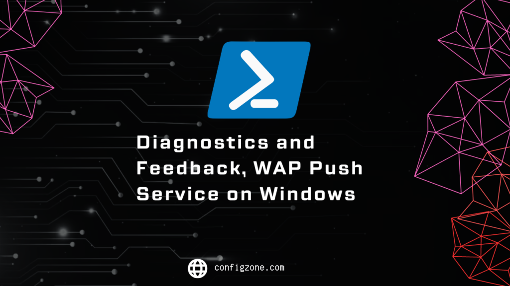 Diagnostics and Feedback, WAP Push Service on Windows 10