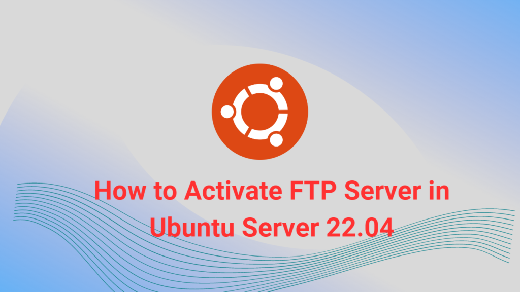 ftp Server in Linux Ubuntu Server 22.04