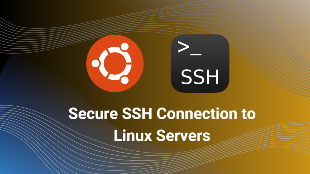 Secure SSH Connection to Ubuntu Servers