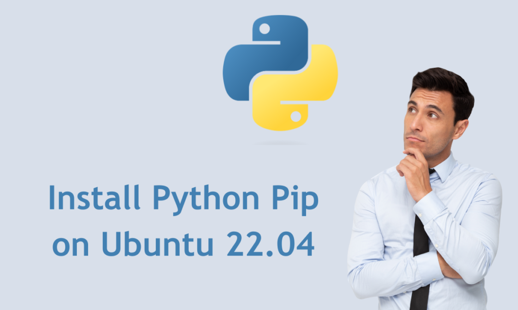 Install Python pip on Ubuntu 22.04