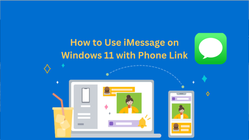 How to Use iMessage on Windows 11 with Phone Link