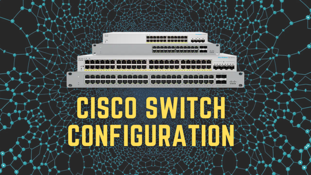 Cisco Switch and Initial Configuration